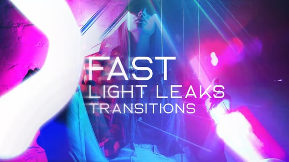 Fast Light Leaks Transitions.jpg