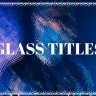 Free Videohive 52325206 Glass Titles Effect