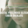 Free Videohive 53214747 Digital Pixel Noise Glitch Error Overlays For DaVinci Resolve