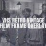 Free Videohive 54816569 VHS Retro Vintage Film Frame Overlays | PP from GFXInspire